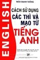 Cách sử dụng các thì và mạo từ tiếng anh