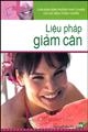 Liệu pháp giảm cân - Chữa bệnh bằng phương pháp tự nhiên cho các bệnh thông thường