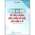 Chế độ mới về tiền lương, bảo hiểm xã hội, bảo hiểm y tế