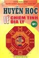 Huyền học về chiêm tinh địa lý - Tập 1