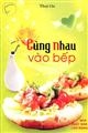 Cùng nhau vào bếp