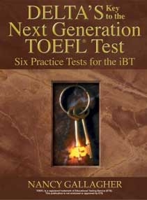 Delta's Key to the Next Generation TOEFL Test: Six Practice Tests for the iBT