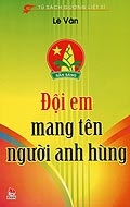 Đội em mang tên người anh hùng