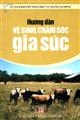 Hướng dẫn vệ sinh, chăm sóc gia súc