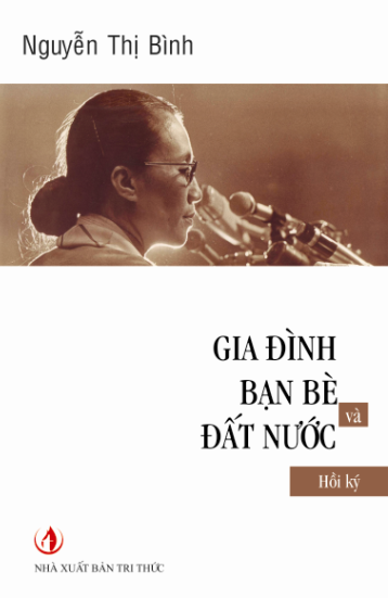 Nguyễn Thị Bình -  Gia đình, bạn bè và đất nước