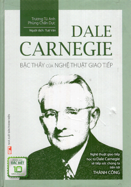 Dale Carnegie – Bậc Thầy Của Nghệ Thuật Giao Tiếp