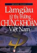 Làm giàu từ thị trường chứng khoán Việt Nam