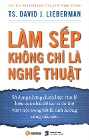 Làm Sếp Không Chỉ Là Nghệ Thuật