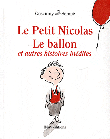Le Petit Nicolas  Le ballon et autres histoires inédites