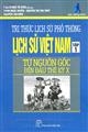 Tri thức lịch sử phổ thông - Lịch sử Việt nam tập 1: Từ nguồn gốc đến đầu thế kỷ X