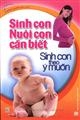 Sinh con nuôi con cần biết - Tập 2 Sinh con theo ý muốn