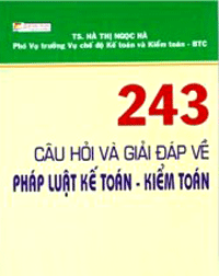 243 Câu Hỏi Và Giải Đáp Về Pháp Luật Kế Toán - Kiểm Toán