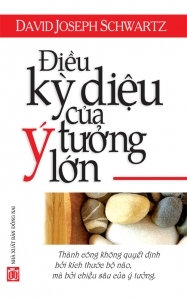 Điều Kỳ Diệu Của Ý Tưởng Lớn