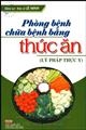 Phòng bệnh chữa bệnh bằng thức ăn (Lý pháp thực y)