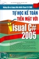 Hướng dẫn sử dụng điều khiển Visual C# 2005 - Tự học kế toán tiền mặt với Visual C# 2005