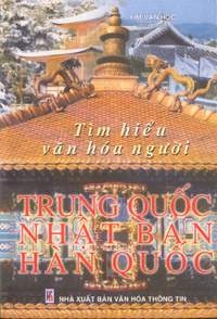 Tìm hiểu vǎn hoá người Trung Quốc, Nhật Bản, Hàn Quốc