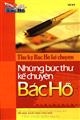 Thư ký Bác Hồ kể chuyện - Những bức thư kể chuyện Bác Hồ