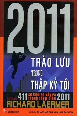 2011 Trào Lưu Trong Thập Kỷ Tới - Dự Báo 411 Sự Kiện Sẽ Xảy Ra