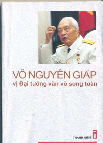 Võ Nguyên Giáp vị Đại tướng văn võ song toàn