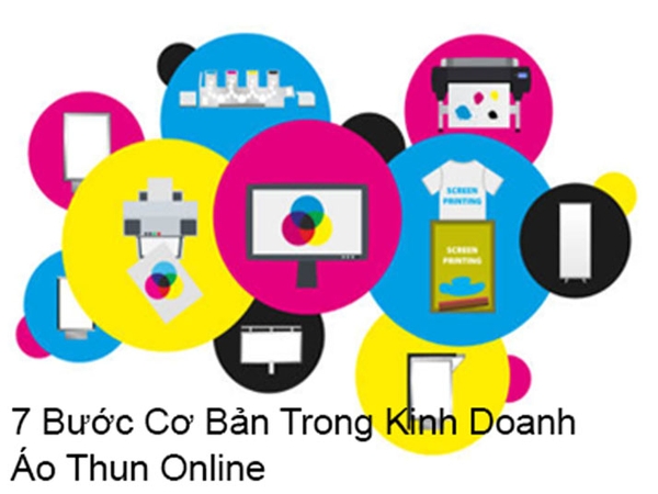 7 BƯỚC CƠ BẢN CẦN BIẾT KHI KINH DOANH ÁO THUN ONLINE