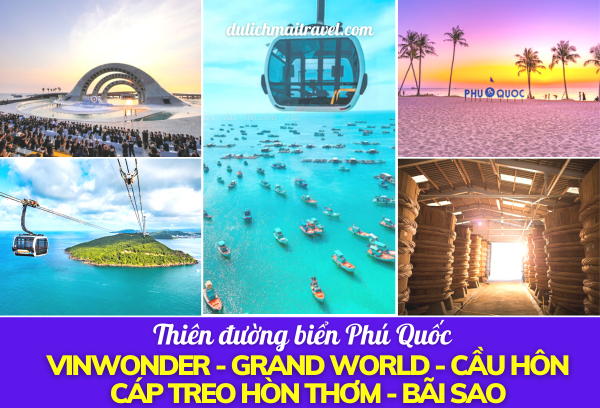 PHÚ QUỐC 4N3D | KHÁM PHÁ VINWONDER, GRAND WORLD, CẦU HÔN