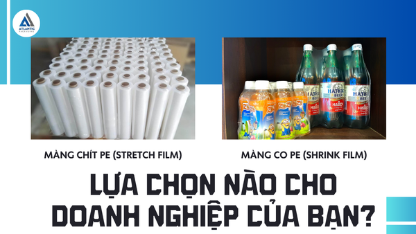 Sự khác biệt giữa màng co PE và màng chít PE: Lựa chọn nào cho doanh nghiệp của bạn?
