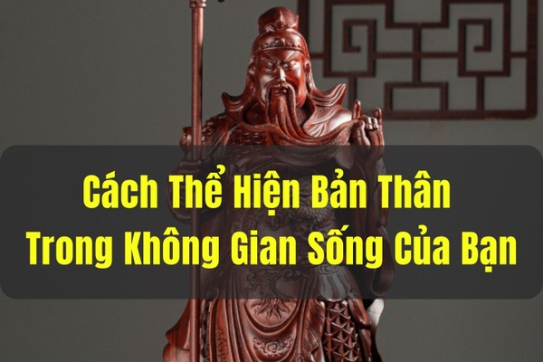 Cách Thể Hiện Bản Thân nhập Không Gian Sống Của Bạn