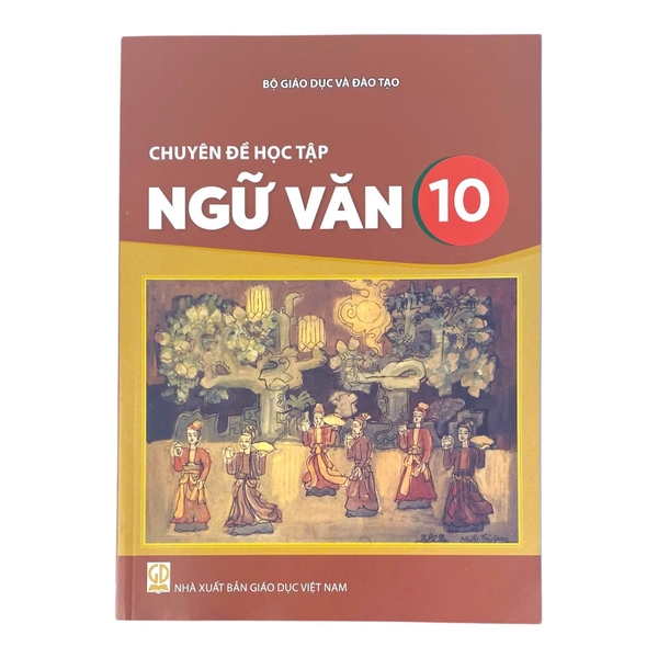 Sách chuyên đề học tập Ngữ Văn Lớp 10 - Kết nối tri thức với cuộc sống, Sách bài học, Sách giáo khoa
