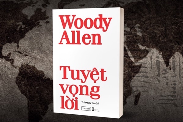 TUYỆT VỌNG LỜI - WOODY ALLEN