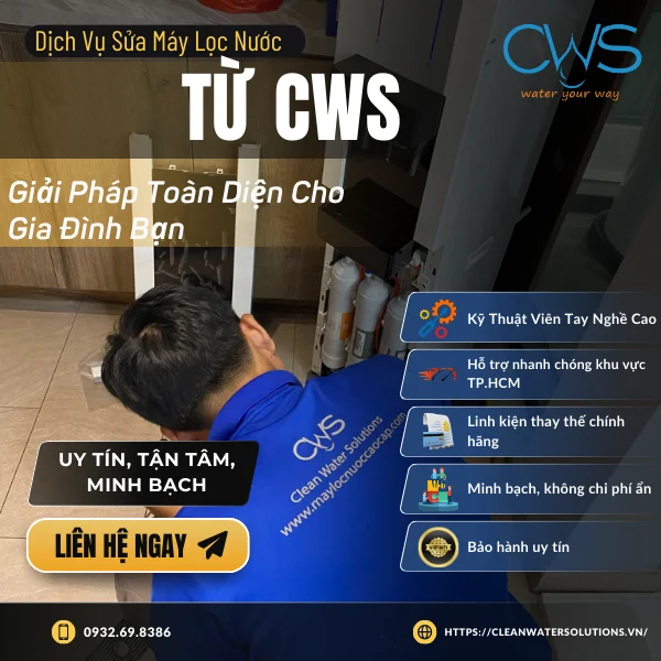 Dịch Vụ Sửa Máy Lọc Nước Từ CWS - Giải Pháp Toàn Diện Cho Gia Đình Bạn