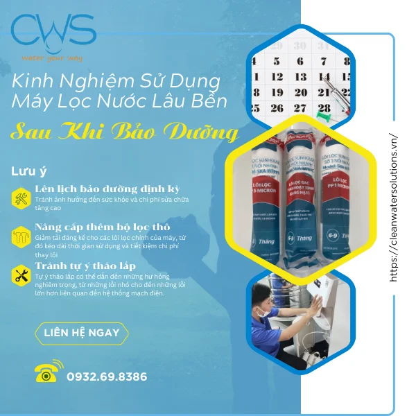 Kinh Nghiệm Sử Dụng Máy Lọc Nước Lâu Bền Sau Khi Bảo Dưỡng