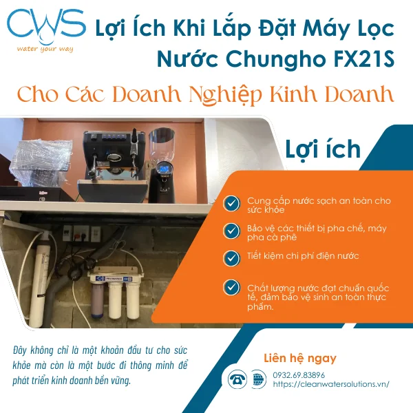 Lợi Ích Khi Lắp Đặt Máy Lọc Nước Chungho FX21S Cho Các Doanh Nghiệp Kinh Doanh