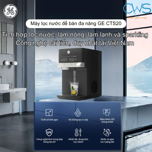 Máy Lọc Nóng Lạnh GE CTS20 Tạo Nước Sparkling Độc Quyền, Duy Nhất Tại Việt Nam