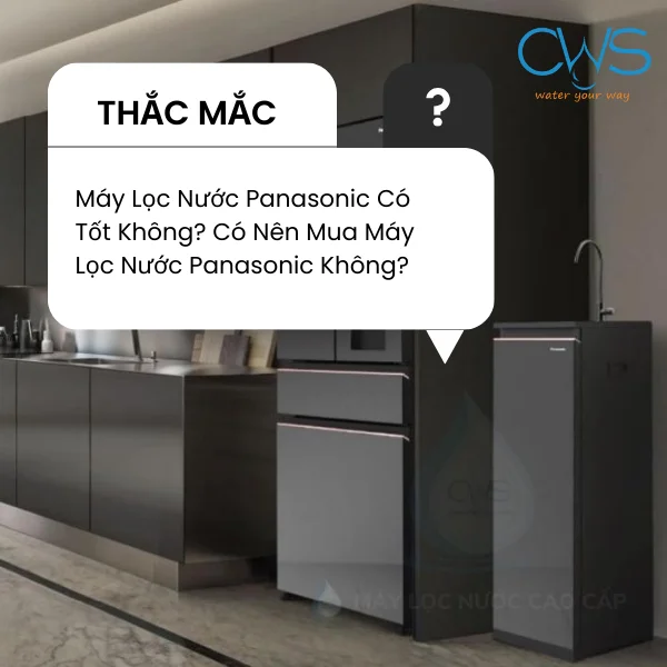 Máy Lọc Nước Panasonic Có Tốt Không? Có Nên Mua?