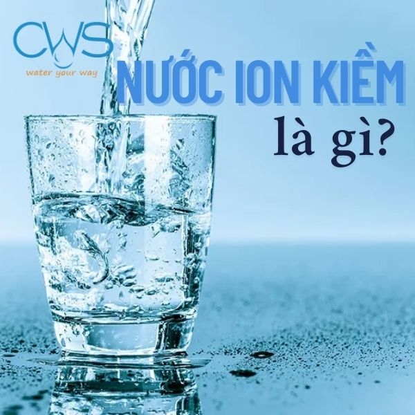 Nước ion kiềm là gì ?