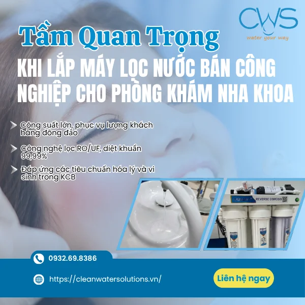 Tầm Quan Trọng Của Việc Lắp Máy Lọc Nước Bán Công Nghiệp Cho Phòng Khám Nha Khoa