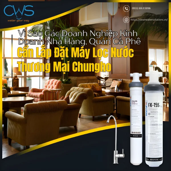 Vì Sao Các Doanh Nghiệp Kinh Doanh Nhà Hàng, Quán Cà Phê Nên Cần Lắp Đặt Máy Lọc Nước Thương Mại Chungho