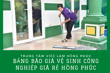 Bảng báo giá vệ sinh công nghiệp giá rẻ Hồng Phúc
