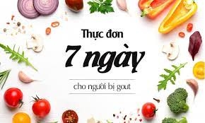 Thực đơn cho người bệnh gout 7 ngày đủ dinh dưỡng