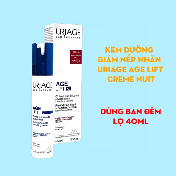 Kem dưỡng giảm nếp nhăn Uriage Age Lift Creme Nuit 40ml - chống lão hóa, tăng đàn hồi
