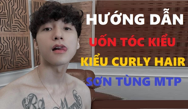 Hướng dẫn uốn tóc curly hair . kiểu tóc sơn tùng mới năm 2022