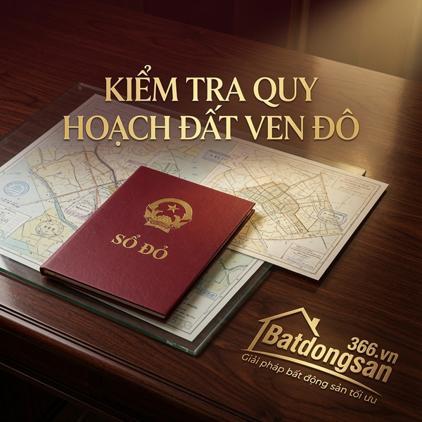 Kiểm Tra Quy Hoạch Đất Ven Đô: 7 Bước Quan Trọng Tránh Mua Nhầm Đất Rủi Ro