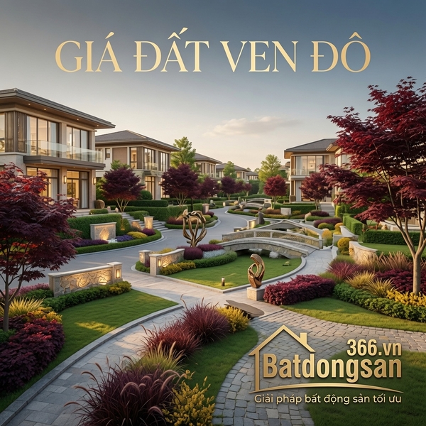 Giá Đất Ven Đô Tăng Vì Đâu: Hạ Tầng, Dân Cư Hay Dòng Tiền Đầu Cơ?