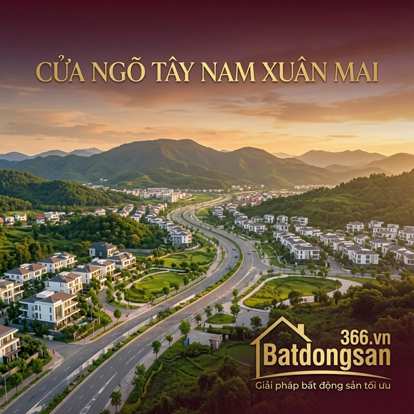 Bất Động Sản Xuân Mai: Vai Trò Cửa Ngõ Tây Nam Và Chiến Lược Đầu Tư Thực Tế
