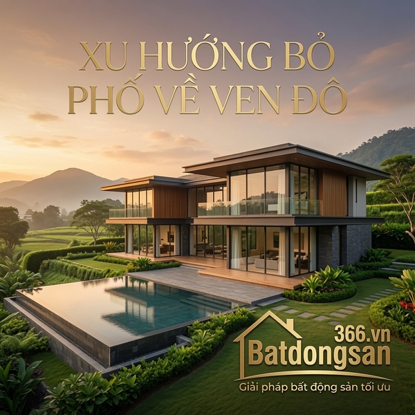 Xu Hướng “Bỏ Phố Về Ven Đô”: Làn Sóng Thực Hay Nhất Thời Và Bản Đồ Cơ Hội Những Năm Tới