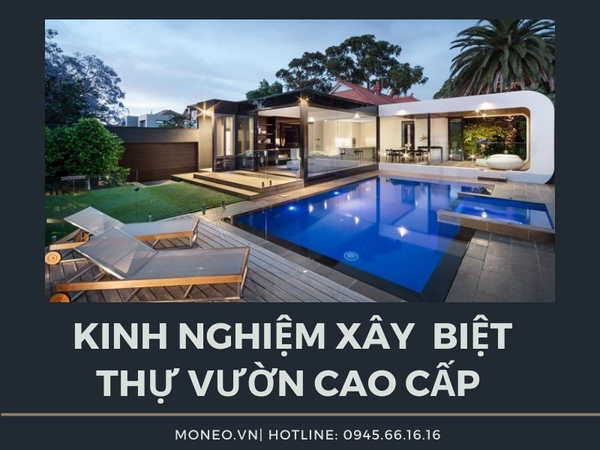 Chia sẻ những kinh nghiệm xây biệt thự vườn cao cấp hữu ích