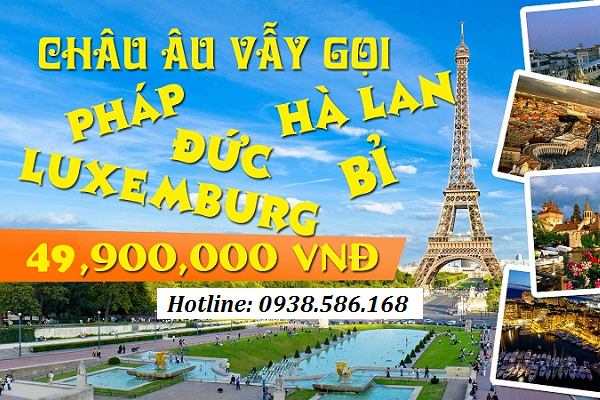 Tour Châu Âu: Hà Nội - Đức - Pháp - Bỉ - Hà Lan