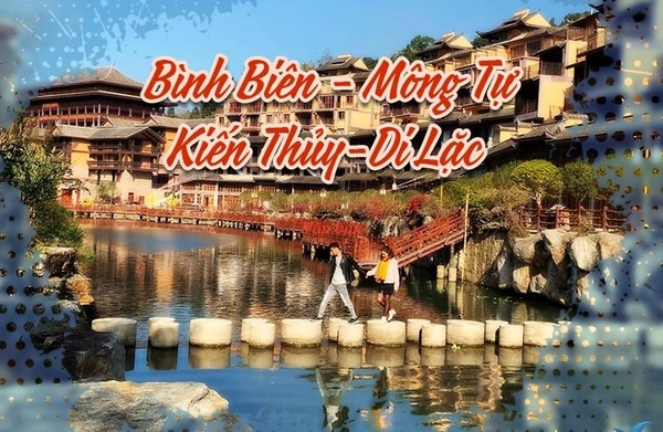 HÀ KHẨU - BÌNH BIÊN - MÔNG TỰ - KIẾN THỦY - DI LẶC 2024