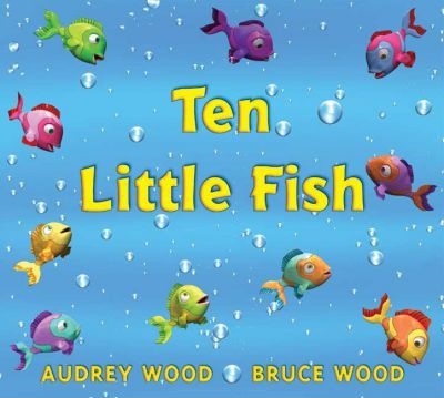 ten little fish by audrey wood ten little fish by audrey wood