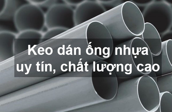 Bật mí các loại keo dán ống nước tốt nhất, không độc hại - Minh Phát